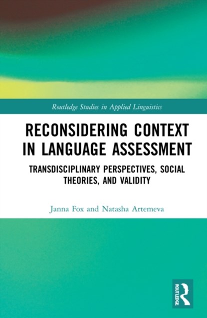 Reconsidering Context in Language Assessment, Janna Fox ; Natasha Artemeva - Gebonden - 9780815395072