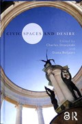 Civic Spaces and Desire | Drozynski, Charles ; Beljaars, Diana | 