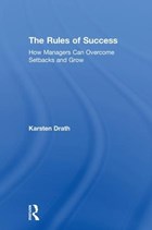 The Rules of Success | Drath, Karsten (leadership Choices GmbH, Germany) | 