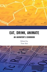 Eat, Drink, Animate - Tom Sito - 9780815399766