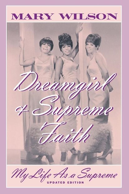 Dreamgirl and Supreme Faith, Mary Wilson - Paperback - 9780815410003