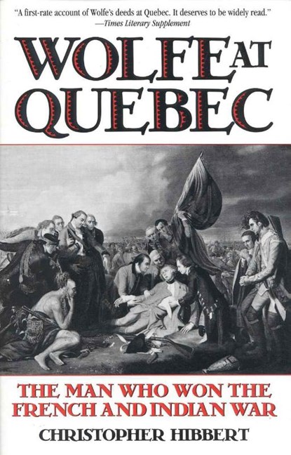 Wolfe at Quebec, Christopher Hibbert - Paperback - 9780815410164