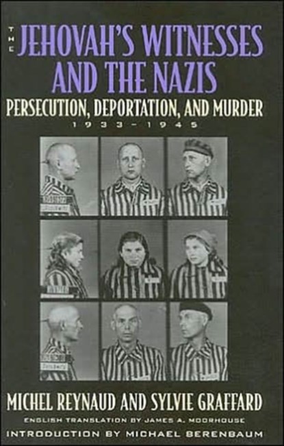 The Jehovah's Witnesses and the Nazis, Michel Reynaud ; Sylvie Graffard - Gebonden - 9780815410768