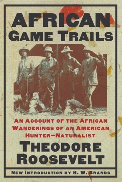 African Game Trails, Theodore Roosevelt - Paperback - 9780815411321
