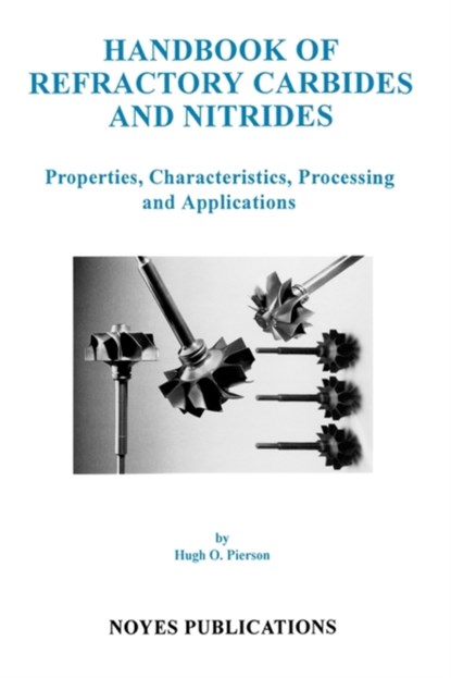 Handbook of Refractory Carbides and Nitrides, Hugh O. (Sandia National Laboratories (retired)) Pierson - Gebonden - 9780815513926