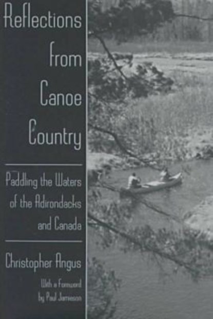 Reflections from Canoe Country, Christopher Angus - Gebonden - 9780815604440