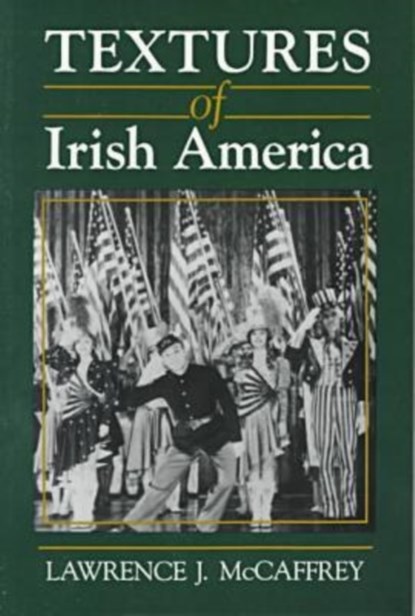 Textures of Irish America, Lawrence J. McCaffrey - Paperback - 9780815605218