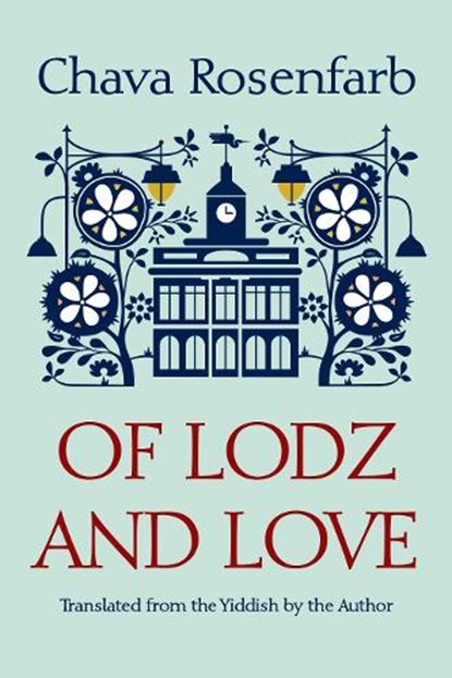 Of Lodz and Love, Chava Rosenfarb - Gebonden - 9780815605775