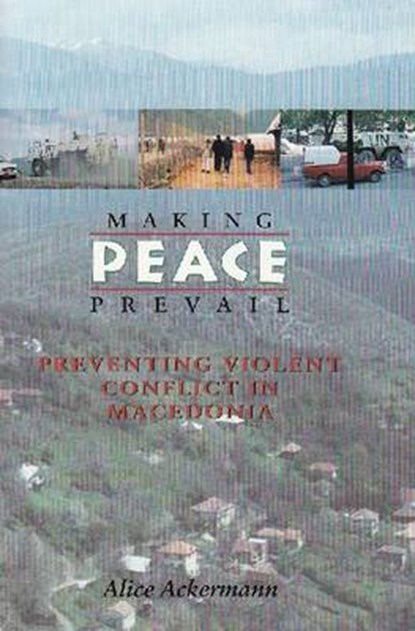 Making Peace Prevail, Alice Ackermann - Paperback - 9780815606024