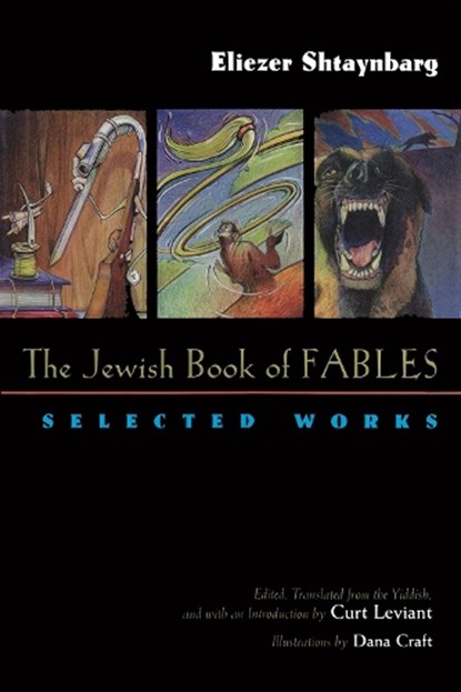The Jewish Book of Fables, Eliezer Shtaynbarg ; Curt Leviant - Gebonden - 9780815607182