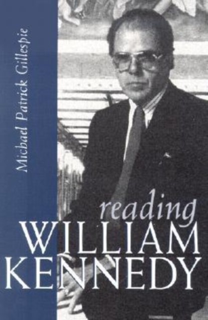 Reading William Kennedy, Michael Patrick Gillespie - Paperback - 9780815607243