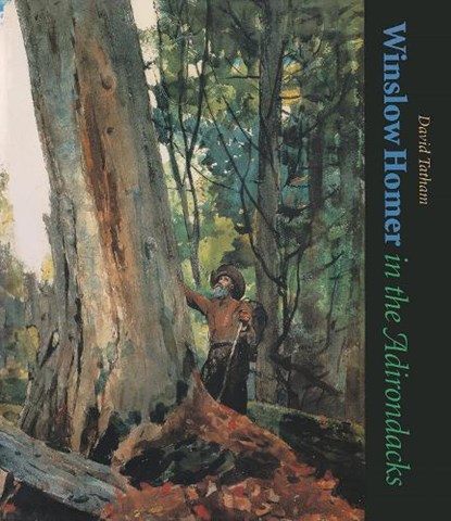 Winslow Homer in the Adirondacks, David Tatham - Paperback - 9780815607731