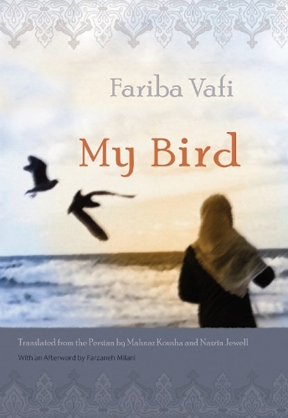 My Bird, Fariba Vafi - Paperback - 9780815607953