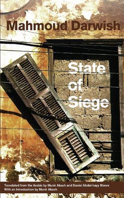 State of Siege, Mahmoud Darwish ; Munir Akash ; Daniel Abdal-hayy Moore - Paperback - 9780815609230