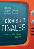 Television Finales | Howard, Douglas L. ; Bianculli, David | 