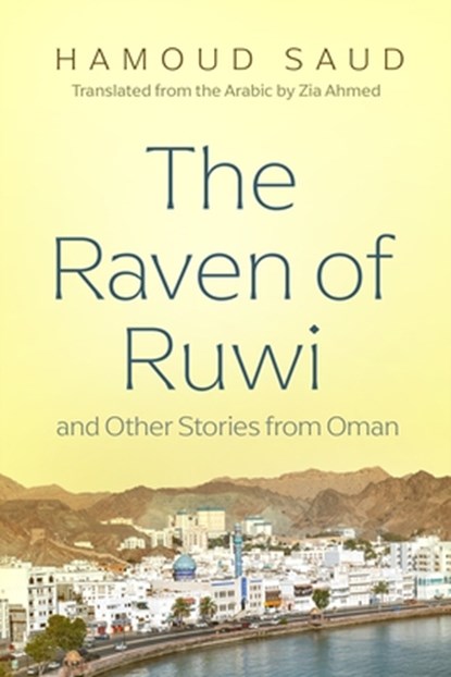 The Raven of Ruwi and Other Stories from Oman, Hamoud Saud - Paperback - 9780815612018