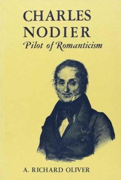 Charles Nodier Pilot of Romanticism, Richard Oliver - Gebonden - 9780815620730