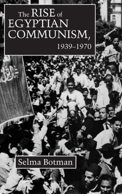 Rise of Egyptian Communism, 1939-1970, Selma Botman - Gebonden - 9780815624431