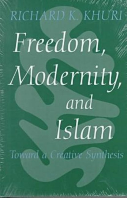 Freedom, Modernity, and Islam, Richard K. Khuri - Gebonden - 9780815626985