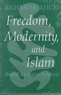 Freedom, Modernity, and Islam | Richard K. Khuri | 