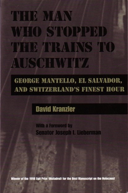 Man Who Stopped the Trains to Auschwitz, David Kranzler - Gebonden - 9780815628736