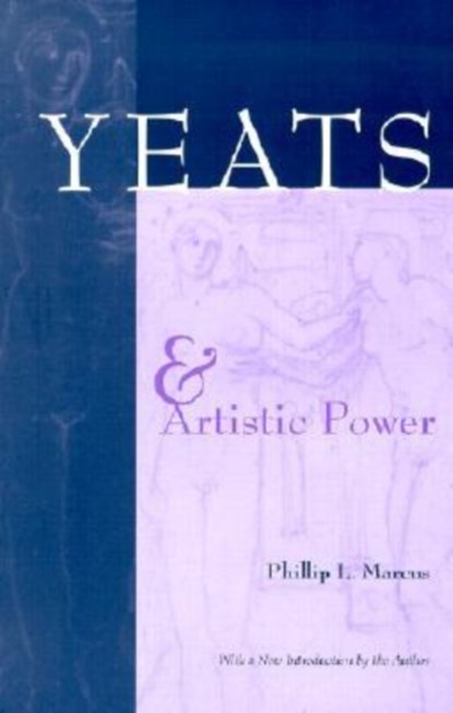 Yeats and Artistic Power, Phillip L Marcus - Paperback - 9780815629160