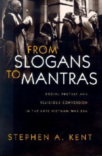 From Slogans to Mantras, Stephen A. Kent - Paperback - 9780815629481