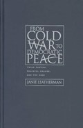 From Cold War to Democratic Peace | Janie Leatherman | 