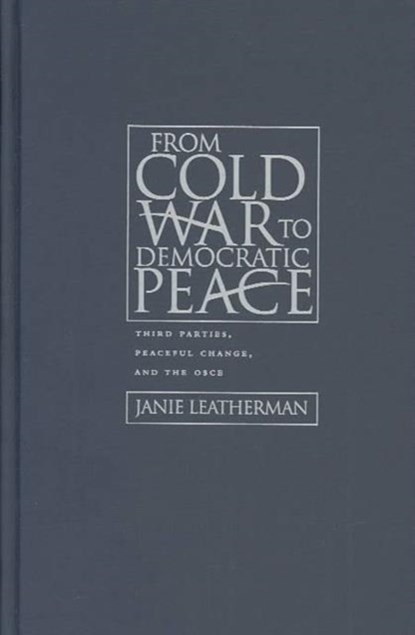 From Cold War to Democratic Peace, Janie Leatherman - Gebonden - 9780815630074