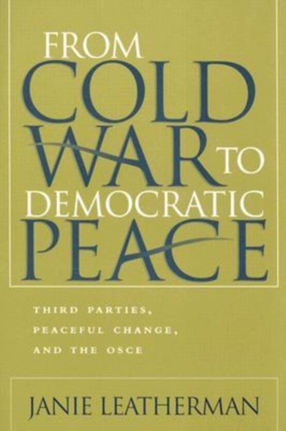 From Cold War to Democratic Peace, Janie Leatherman - Paperback - 9780815630326