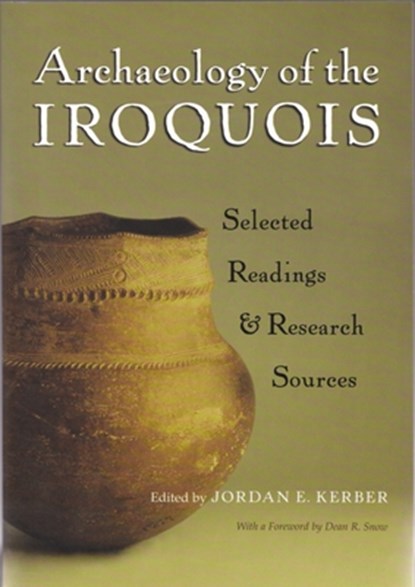 Archaeology of the Iroquois, Jordan E. Kerber - Paperback - 9780815631392