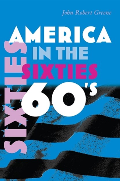 America in the Sixties, John Robert Greene - Paperback - 9780815632214