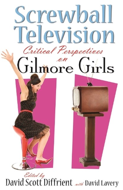 Screwball Television, David Scott Diffrient ; David Lavery - Gebonden - 9780815632399