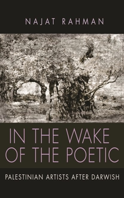 In the Wake of the Poetic, Najat Rahman - Gebonden - 9780815634089