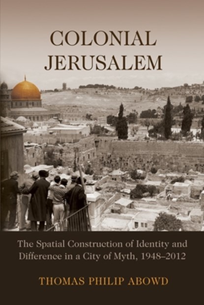 Colonial Jerusalem, Thomas Philip Abowd - Paperback - 9780815634690