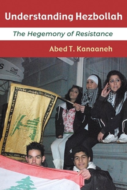 Understanding Hezbollah, Abed T. Kanaaneh - Paperback - 9780815637165