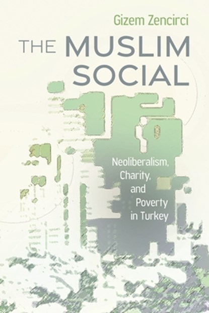 The Muslim Social, Gizem Zencirci - Paperback - 9780815638254