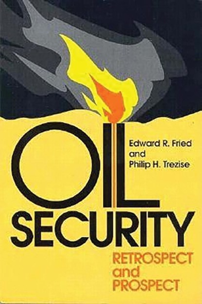 Oil Security, FRIED,  Edward R. - Paperback - 9780815729792