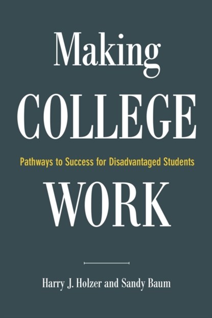 Making College Work, Harry J. Holzer ; Sandy Baum - Paperback - 9780815730217