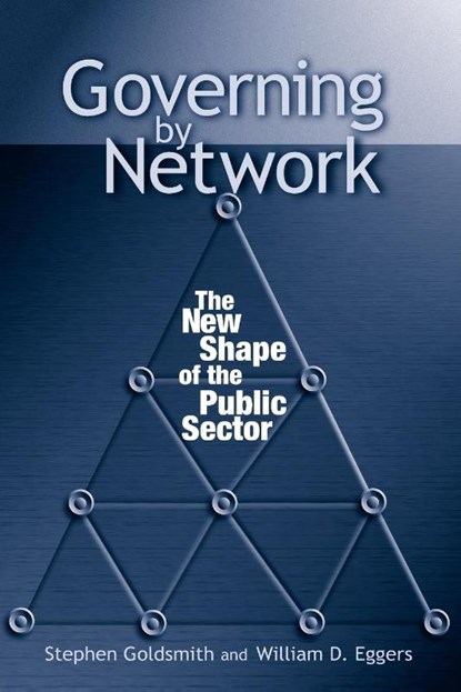 Governing by Network, Stephen Goldsmith ; William D. Eggers - Paperback - 9780815731290
