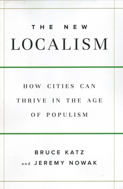 The New Localism, Bruce Katz ; Jeremy Nowak - Gebonden - 9780815731641