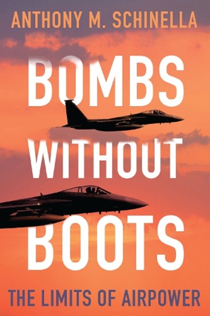 Bombs without Boots, Anthony M. Schinella - Paperback - 9780815732419