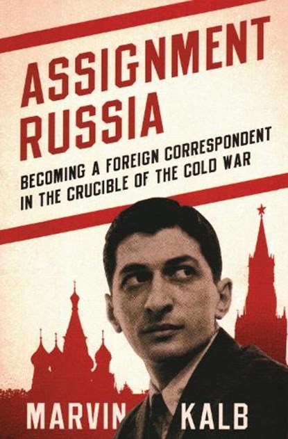 Assignment Russia, Marvin Kalb - Gebonden - 9780815738961