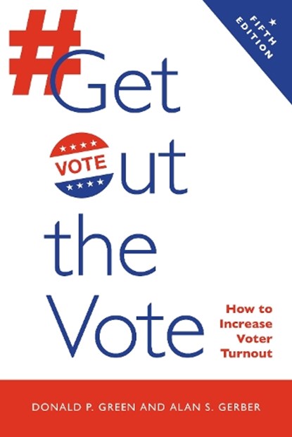 Get Out the Vote, Donald P. Green ; Alan S. Gerber - Paperback - 9780815740636