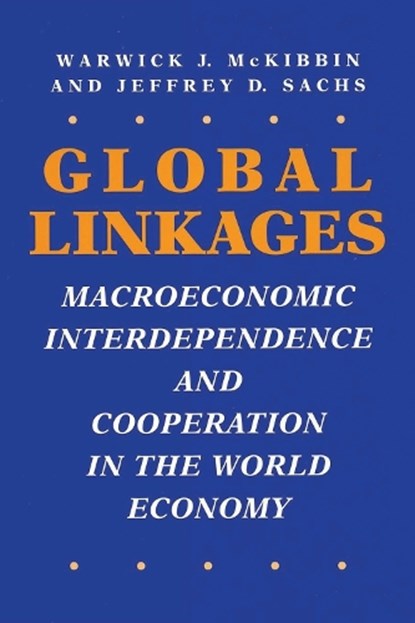 Global Linkages, Warwick J. McKibbin ; Jeffrey D. Sachs - Paperback - 9780815756019