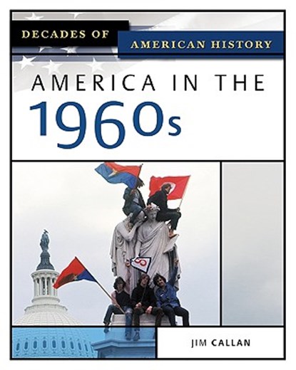 America in the 1960s, Jim Callan - Gebonden - 9780816056422