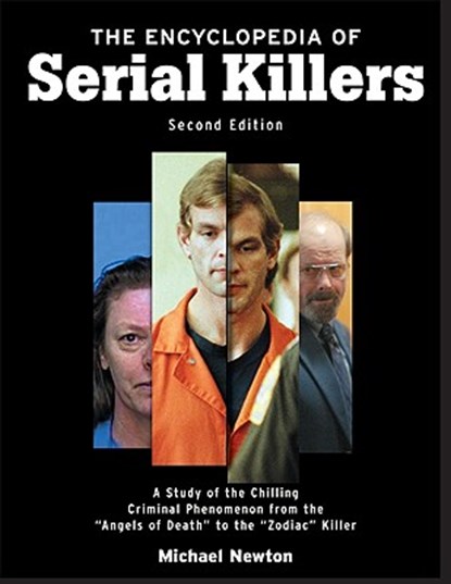 The Encyclopedia of Serial Killers, Second Edition, Michael Newton - Paperback - 9780816061969