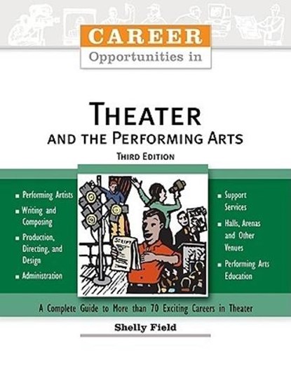 Career Opportunities in Theater and the Performing Arts, Shelly Field - Paperback - 9780816062898