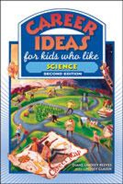 Career Ideas for Kids Who Like Science, REEVES,  Diane Lindsey ; Clasen, Lindsey - Gebonden - 9780816065493