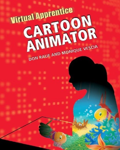 Cartoon Animator, Don Rauf ; Monique Vescia - Gebonden - 9780816067602